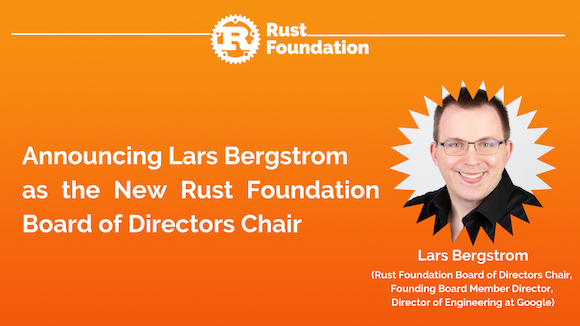 Lars Bergstrom Elected as Rust Foundation Board of Directors Chair