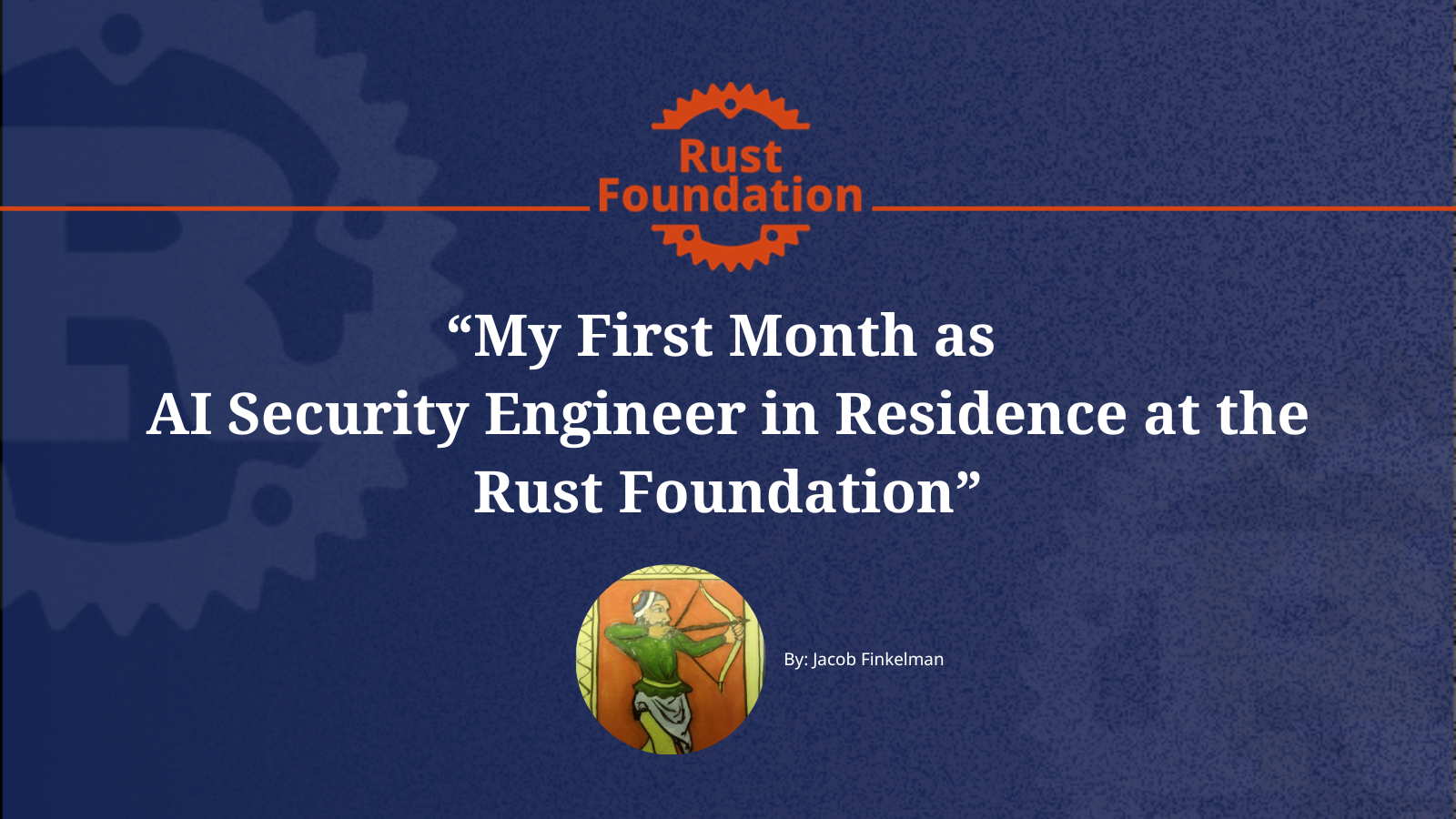 My First Month as AI Security Engineer in Residence at the Rust Foundation
